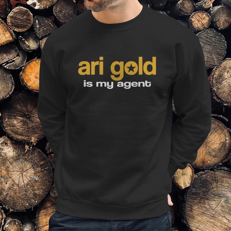 Ari Gold Is My Agent Shirt Sweatshirt Gifts for Him