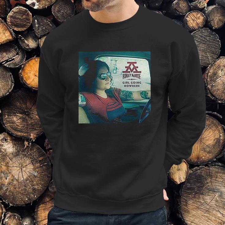 Ashley Mcbryde Girl Going Nowhere Sweatshirt Gifts for Him