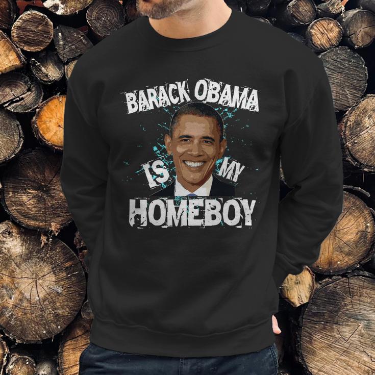 Barack Obama Is My Homeboy Sweatshirt Gifts for Him