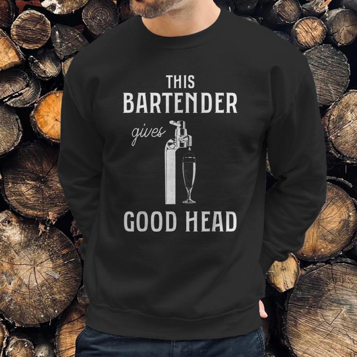 This Bartender Gives Good Head Sweatshirt Gifts for Him