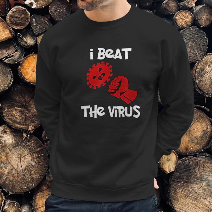 I Beat The Virus Sweatshirt Gifts for Him