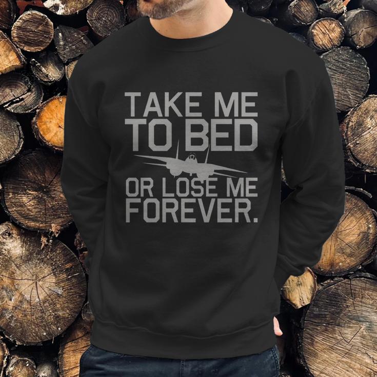 Take Me To Bed Top Gun Sweatshirt Gifts for Him