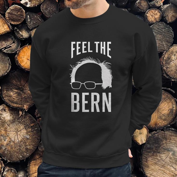 The Bern Feel Bernie Sanders Sweatshirt Gifts for Him