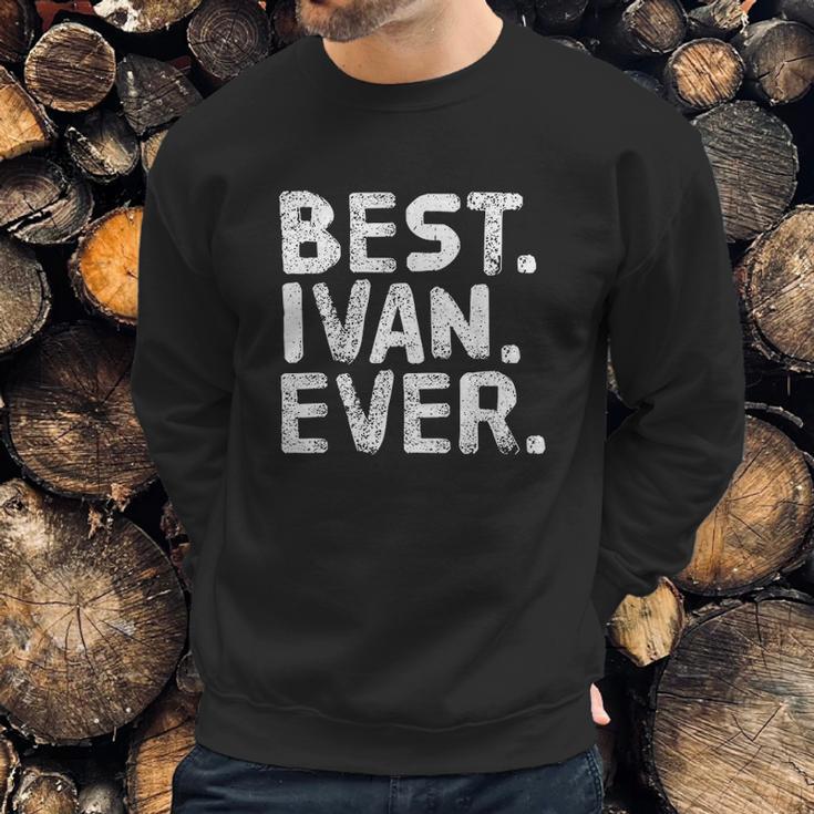 Best Ivan Ever Sweatshirt Gifts for Him