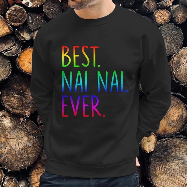 Best Nai Nai Ever Funny Gift Sweatshirt Gifts for Him