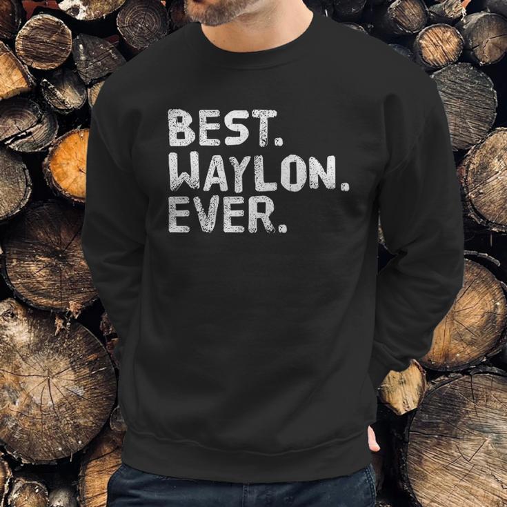 Best Waylon Ever Funny Sweatshirt Gifts for Him