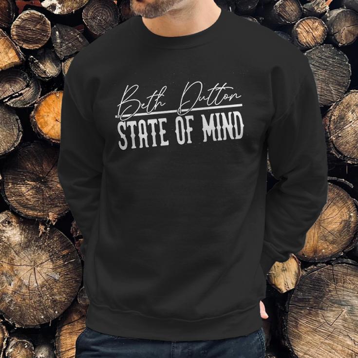 Beth Dutton State Of Mind Sweatshirt Gifts for Him