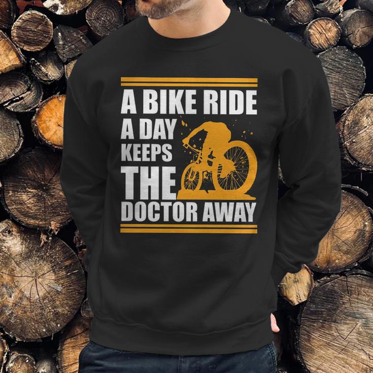 A Bike Ride A Day Keeps The Doctor Away Sweatshirt Gifts for Him