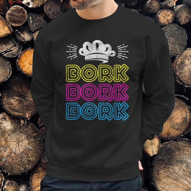 Bork Bork Bork Funny Chef Sweatshirt Gifts for Him