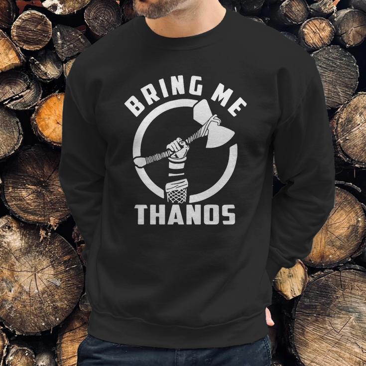 Bring Me Thanos Shirt Sweatshirt Gifts for Him