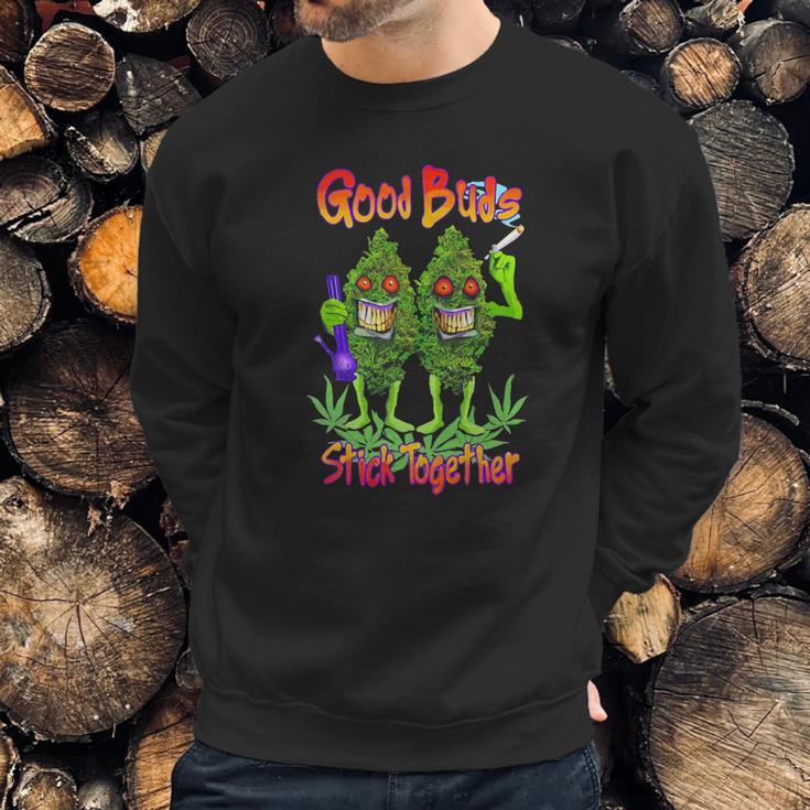 Cannabis Good Buds Stick Together Weed Shirt Sweatshirt Gifts for Him