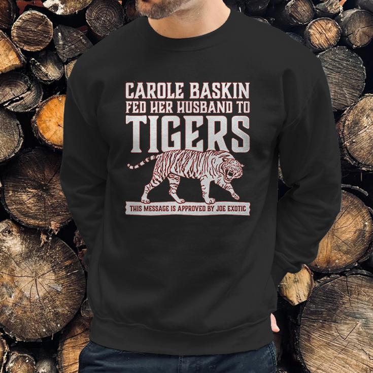 Carole Baskin Fed Her Husband To Tigers Sweatshirt Gifts for Him