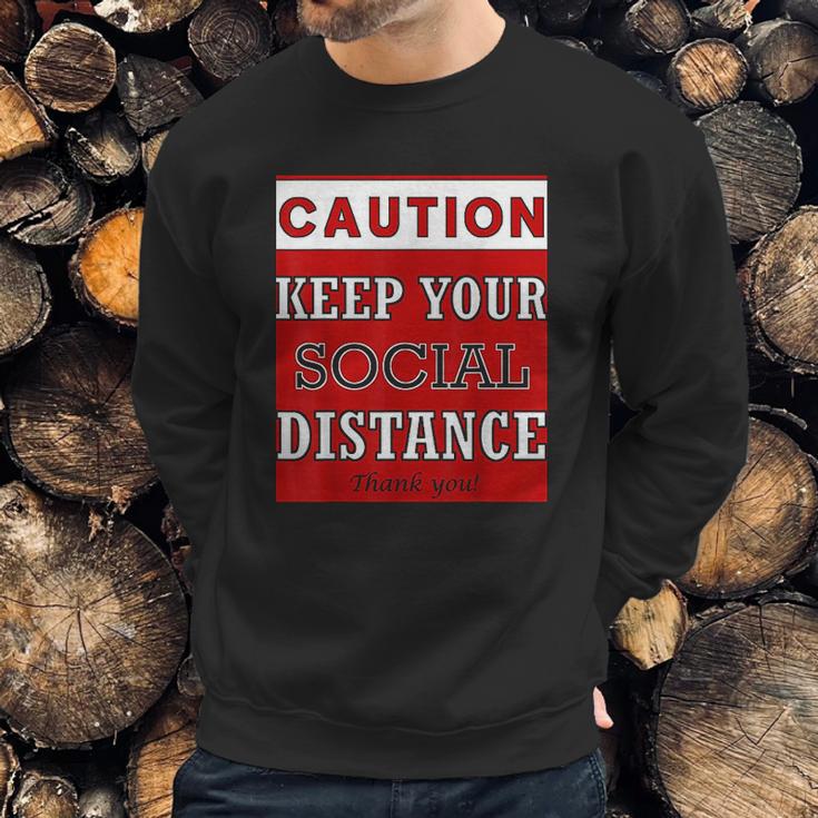 Caution Keep Your Social Distance Social Distancing Funny Sweatshirt Gifts for Him