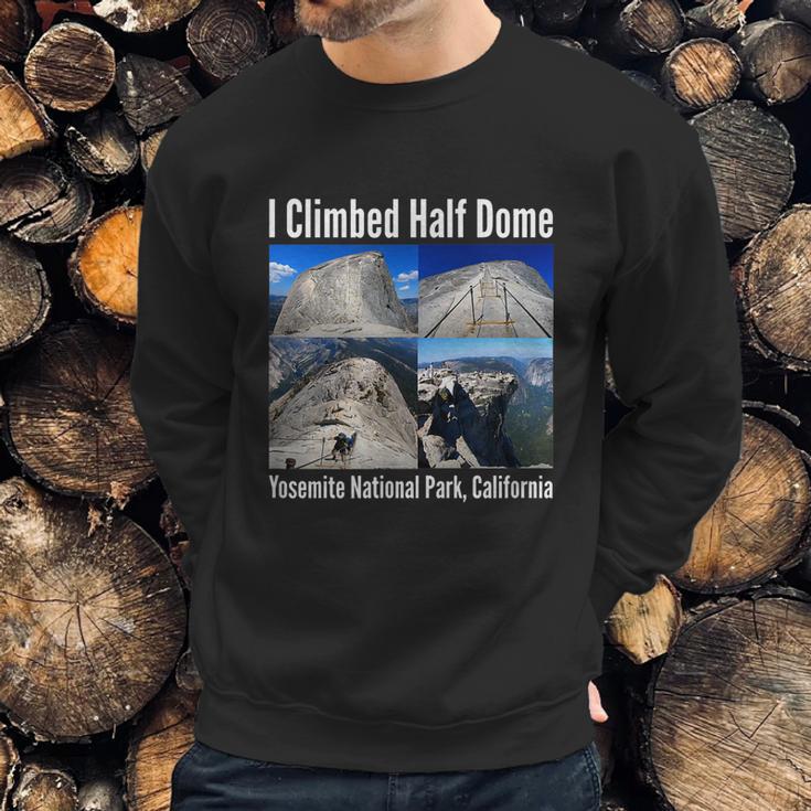 I Climbed Half Dome Yosemite National Park California Graphic Design Printed Casual Daily Basic Sweatshirt Gifts for Him