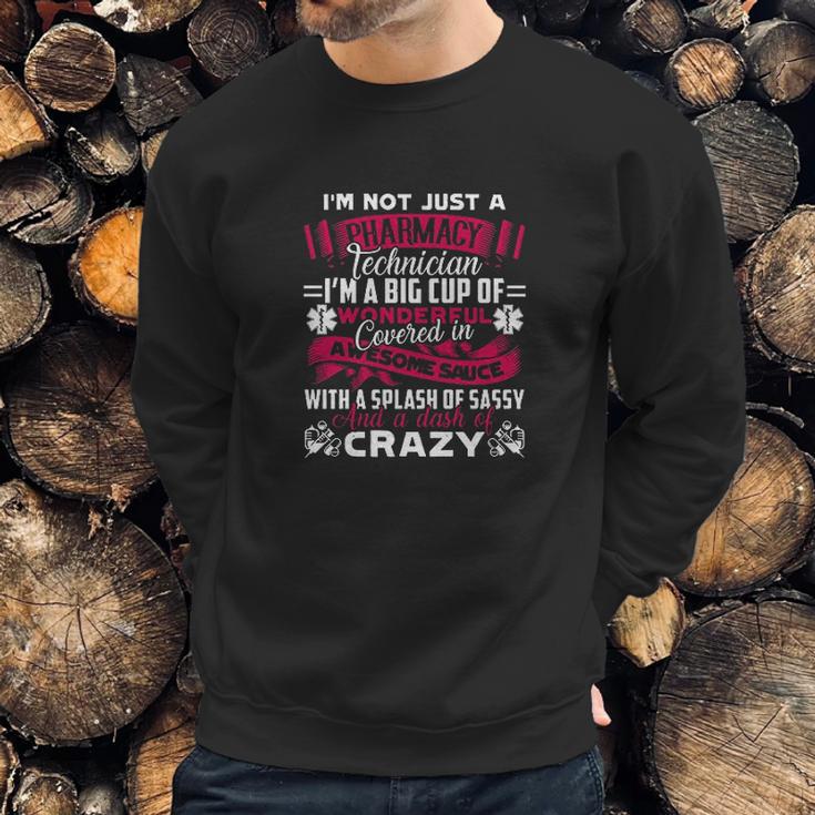 Cool I Am Not Just A Pharmacy Technician Sweatshirt Gifts for Him