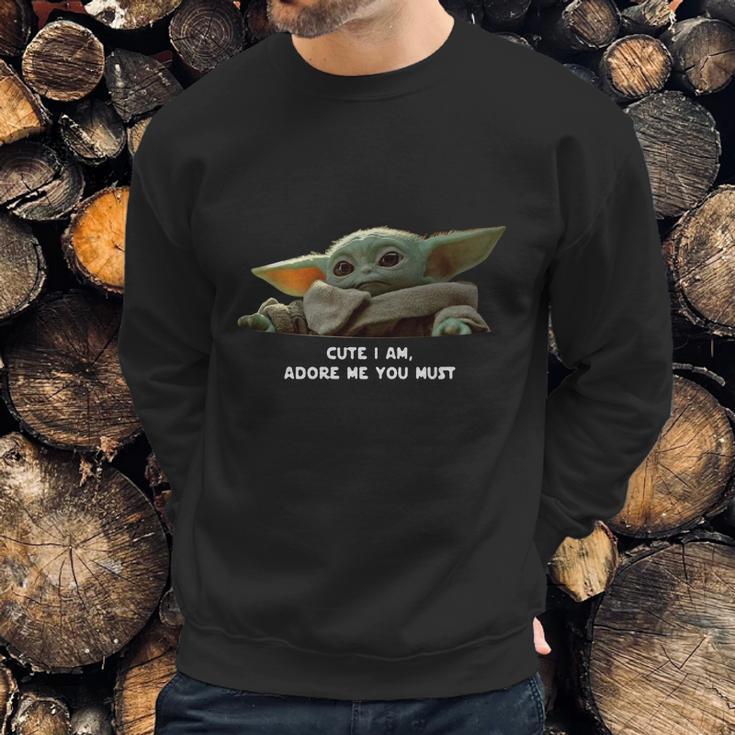 Cute I Am Adore Me You Must Baby Yoda Sweater Sweatshirt Gifts for Him