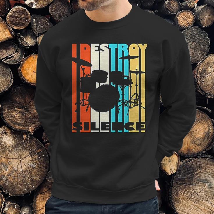 I Destroy Silence Drums Drummer Band Music Fan Sweatshirt Gifts for Him