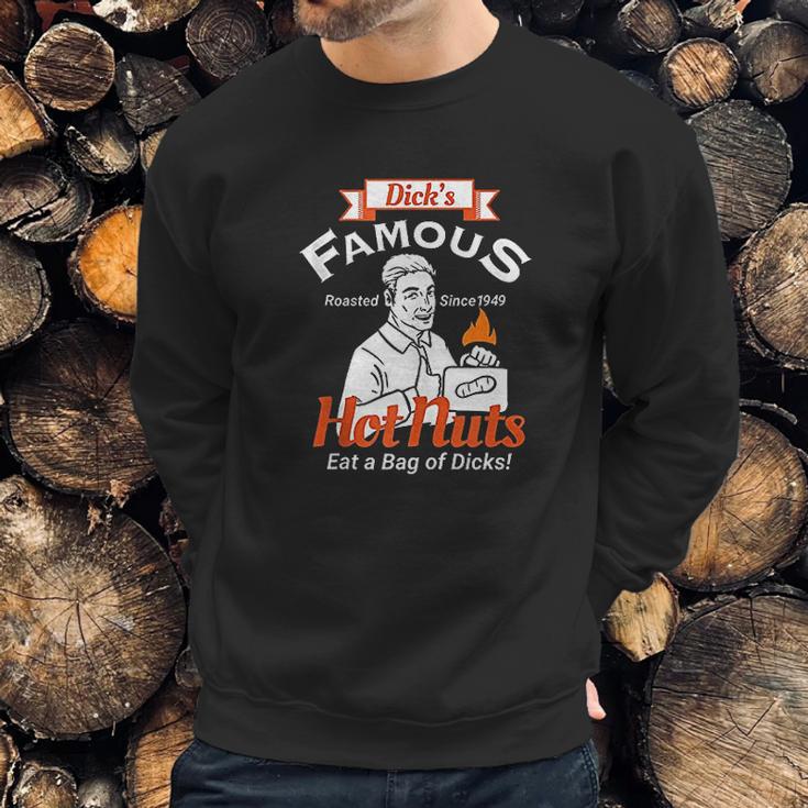 Dicks Famous Hot Nuts Eat A Bag Of Dicks Sweatshirt Gifts for Him