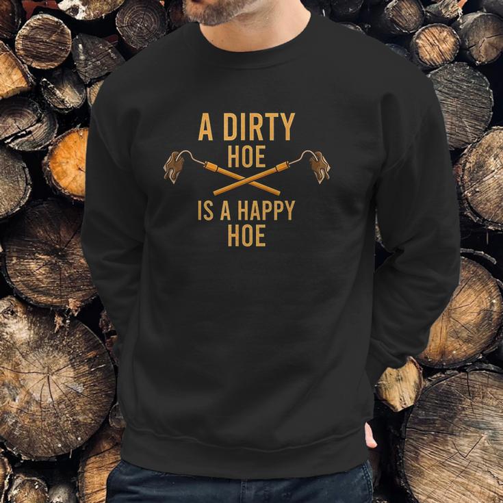 Dirty Hoe I Garden Gadget Agriculture Husbandry Sweatshirt Gifts for Him