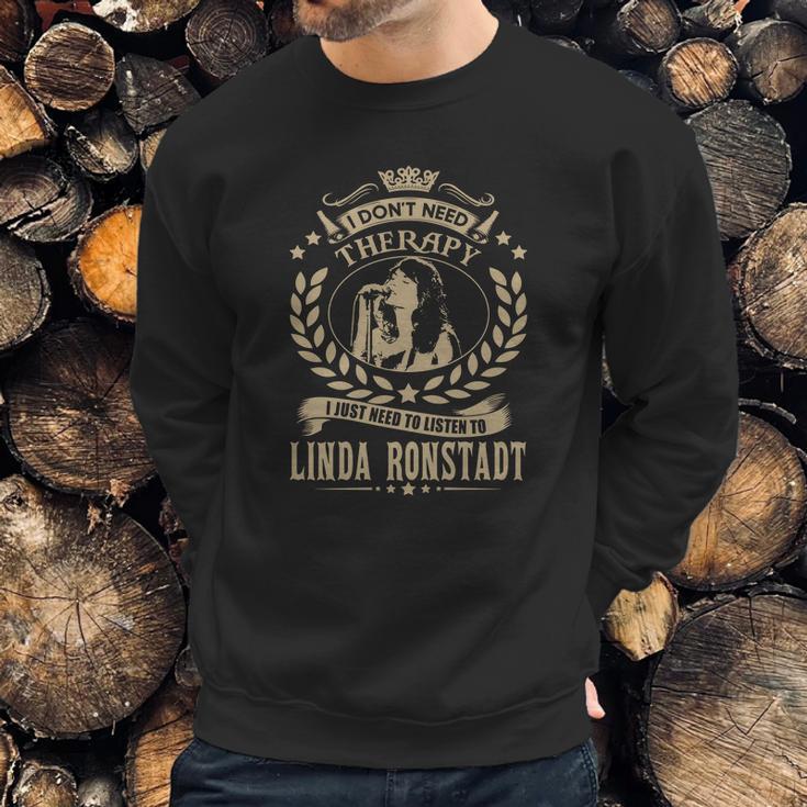 I Dont Need Therapy I Just Need To Listen To Linda Ronstadt Tshirt Sweatshirt Gifts for Him