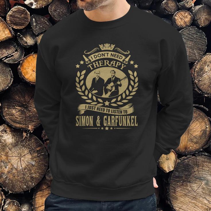 I Dont Need Therapy I Just Need To Listen To Simon Garfunkel Tshirt Sweatshirt Gifts for Him