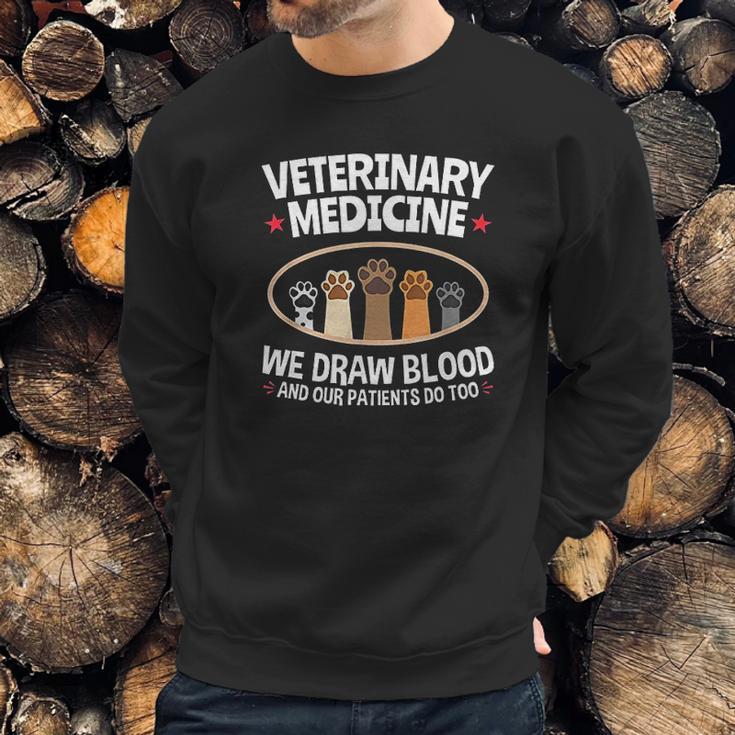 We Draw Blood Our Patients Do Too Funny Vet Tech Sweatshirt Gifts for Him