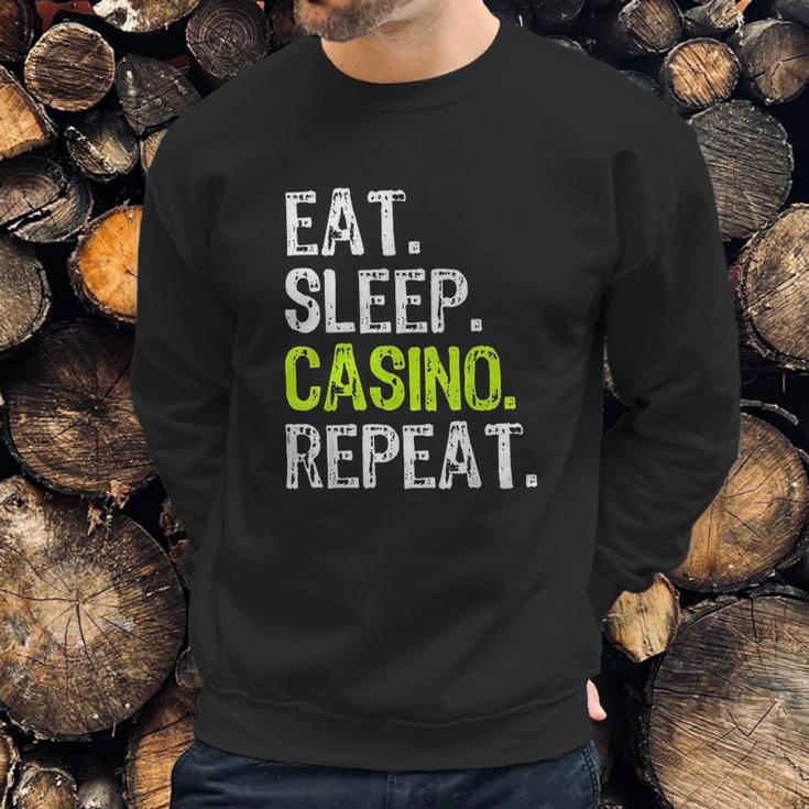 Eat Sleep Casino Repeat Gambling Gambler Funny Lover Gift Sweatshirt Gifts for Him