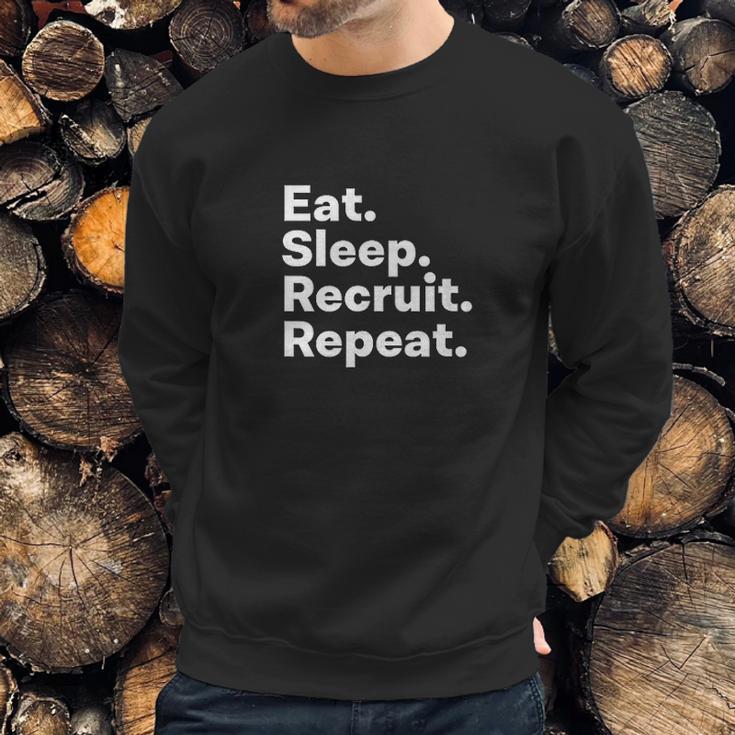 Eat Sleep Recruit Repeat Sweatshirt Gifts for Him