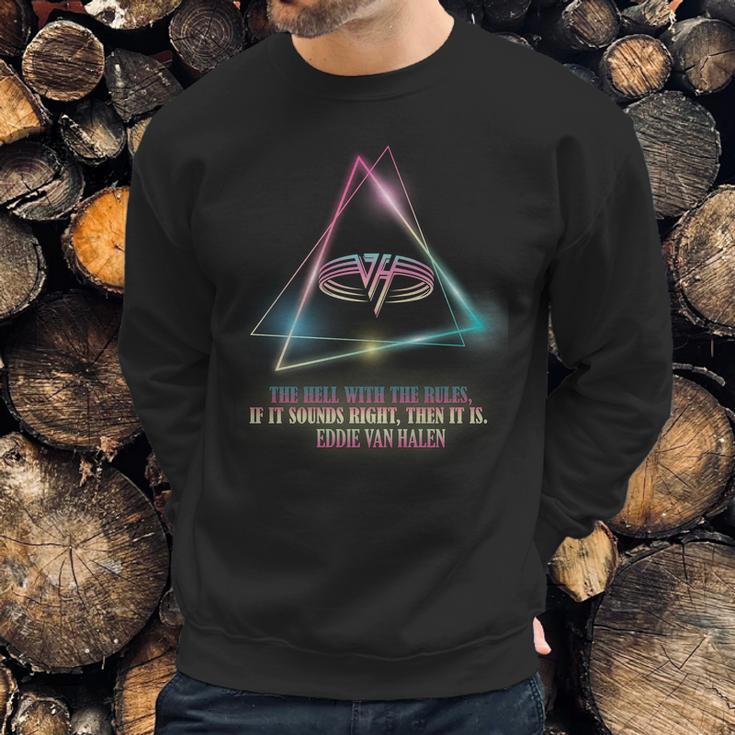 Eddie Van Halen Quote Sweatshirt Gifts for Him