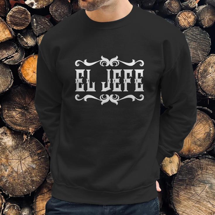 El Jefe The Boss Spanish Mexican Sweatshirt Gifts for Him