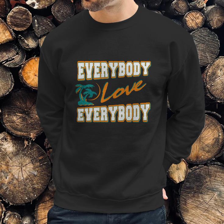 Everybody Love Everybody Retro Sweatshirt Gifts for Him