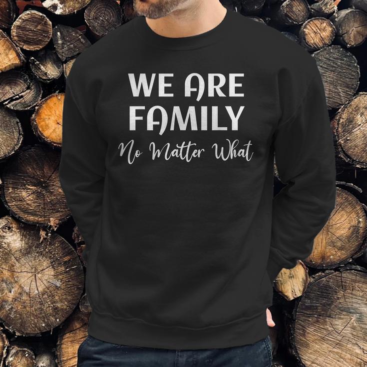 Family Reunion We Are Family No Matter What Family Sweatshirt Gifts for Him