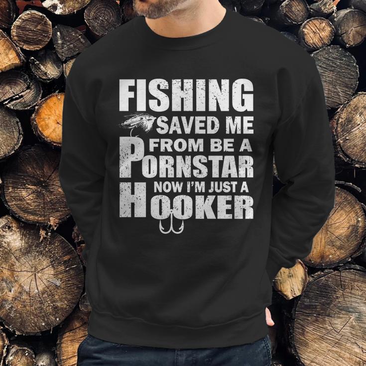 Fishing Saved Me Pornstar Hooker Sweatshirt Gifts for Him