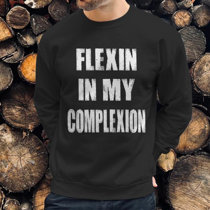 Flexin My Complexion Distressed Logo Sweatshirt Gifts for Him