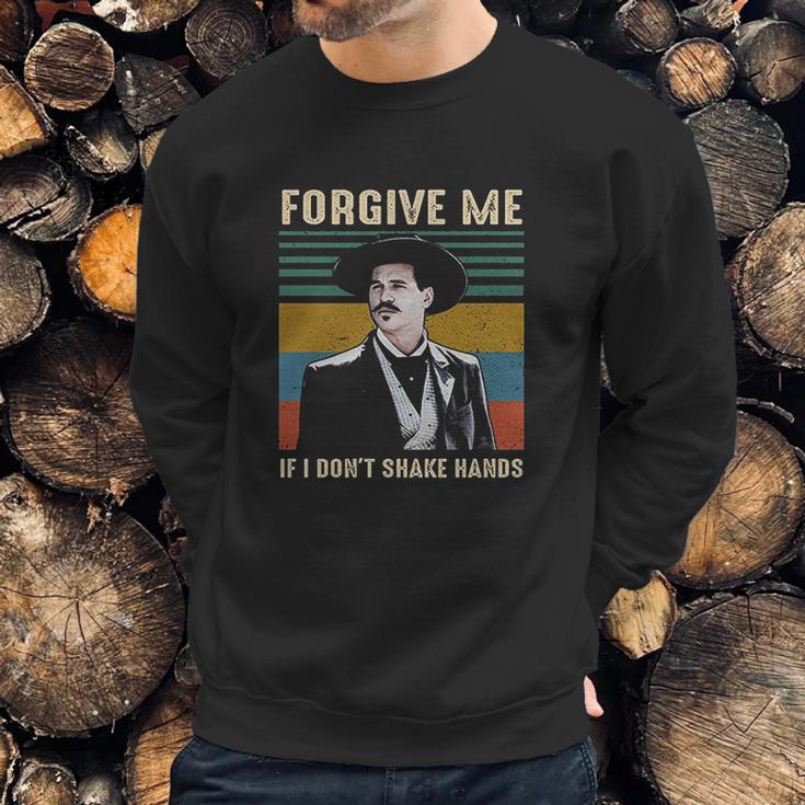 Forgive Me If I Dont Shake Hands Funny Doc Holliday Lovers Gift Tombstone Sweatshirt Gifts for Him