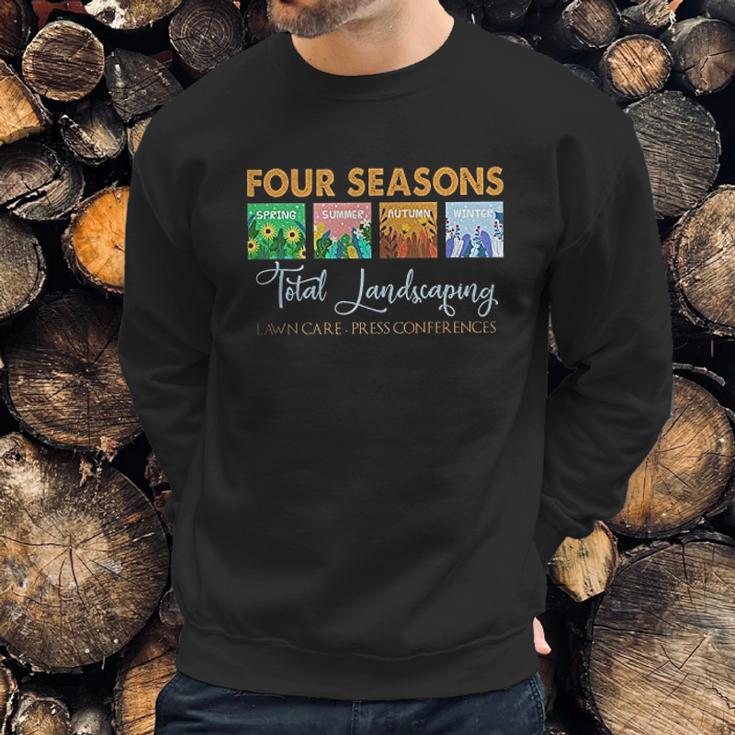 Graphic Four Seasons Total Landscaping Lawn Care Press Conferences Gift Sweatshirt Gifts for Him