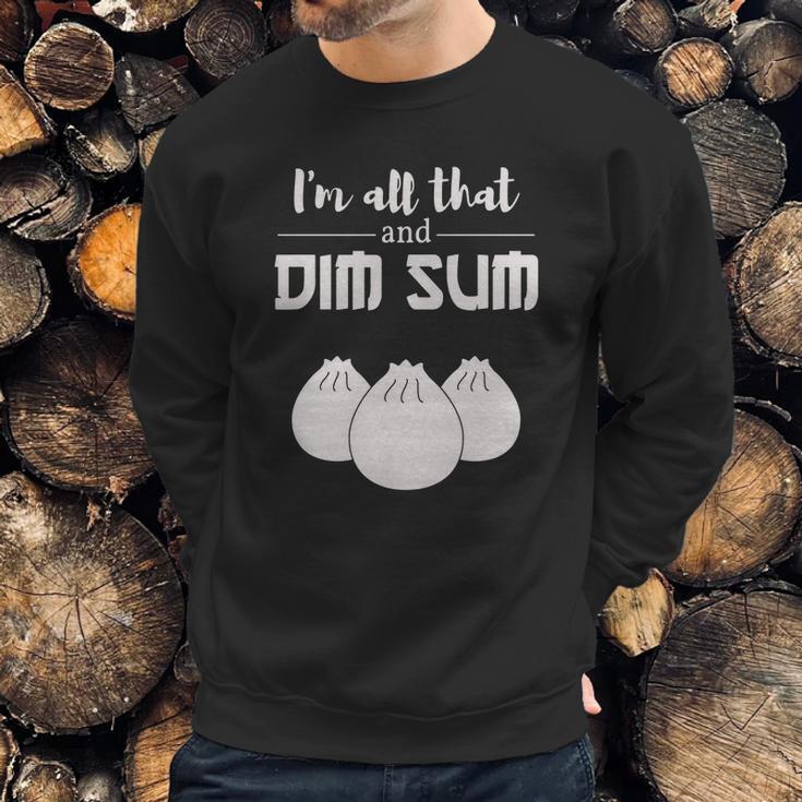 Funny Im All That And Dim Sum T-Shirt Food Meme Saying Sweatshirt Gifts for Him