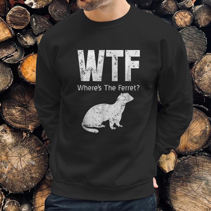 Funny Ferret Wtf Where Is The Ferret Gift Sweatshirt Gifts for Him