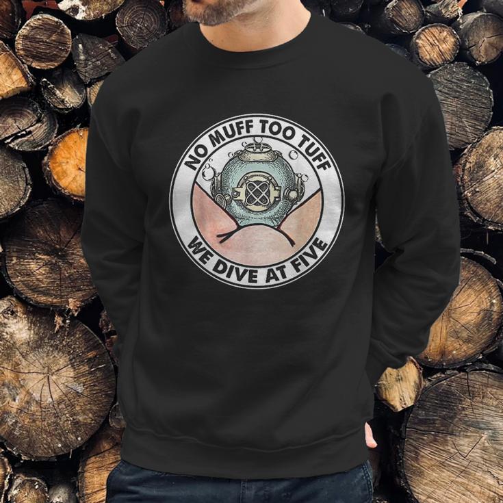 Funny No Muff Too Tuff Diver Diving Team Pun Sweatshirt Gifts for Him