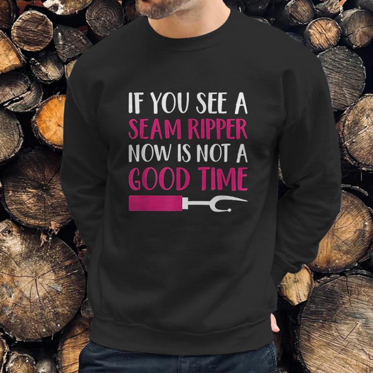 Funny Sewing If You See A Seam Ripper Quilting Sweatshirt Gifts for Him