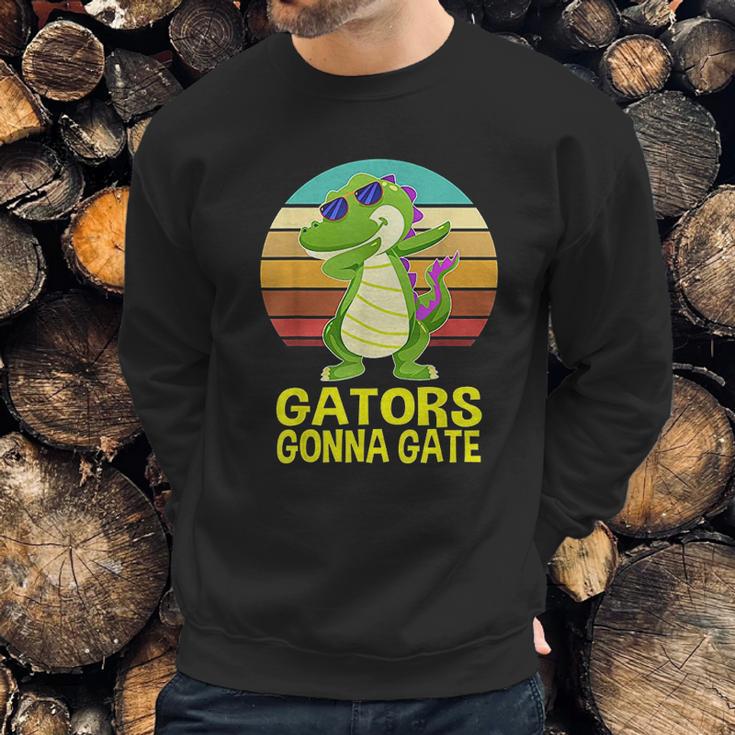 Gators Gonna Gate Crocodile Alligator Gifts Sweatshirt Gifts for Him