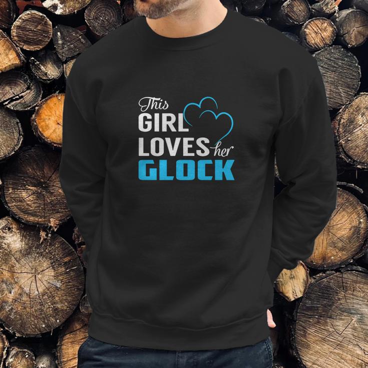 This Girl Loves Her Glock Name Shirts Sweatshirt Gifts for Him