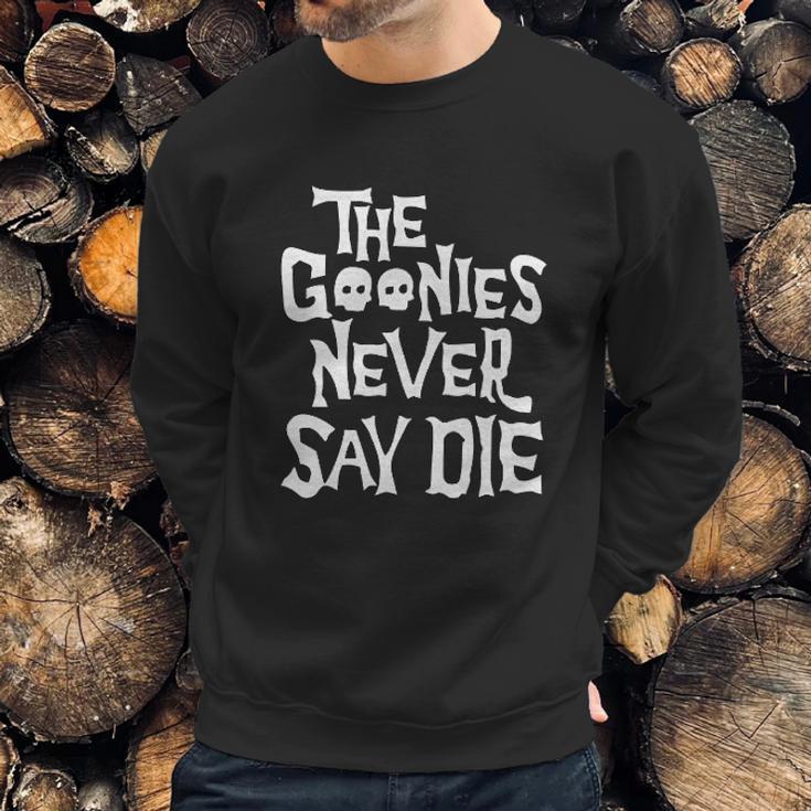 The Goonies Never Say Die Skull Sweatshirt Gifts for Him