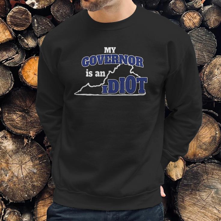 My Governor Is A Virginia Northam My Governor Sweatshirt Gifts for Him