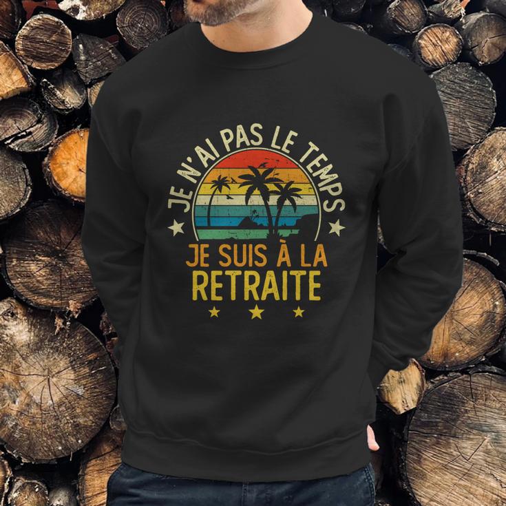 Grandgiftpère Je Nai Pas Le Temps Je Suis À La Retraite Drôle Funny Gift Sweatshirt Gifts for Him