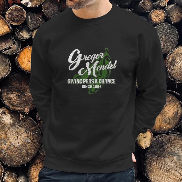 Gregor Mendel Giving Peas A Chance Since 1856 Sweatshirt Gifts for Him