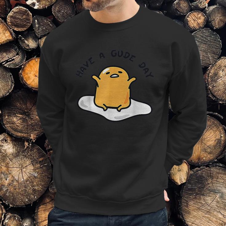 Gudetama Have A Gude Day Good Day Sweatshirt Gifts for Him