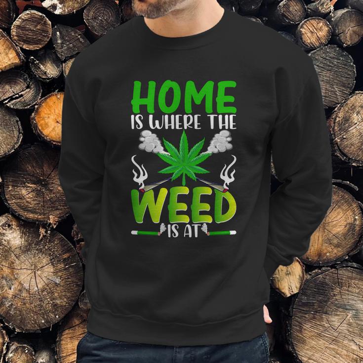 H O M E I S W H E R EH E W E E D I S A T Sweatshirt Gifts for Him