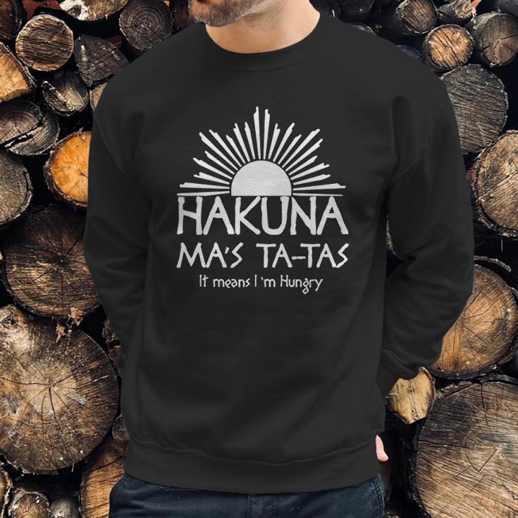 Hakuna Mas Tatas Sweatshirt Gifts for Him