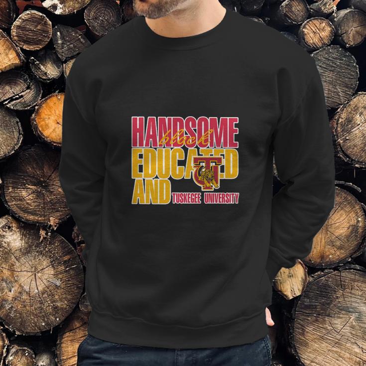 Handsome Black Educated And Tuskegee University Sweatshirt Gifts for Him